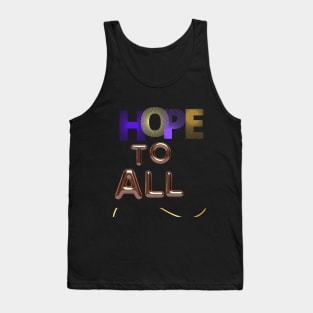 hope to all t shirt Tank Top